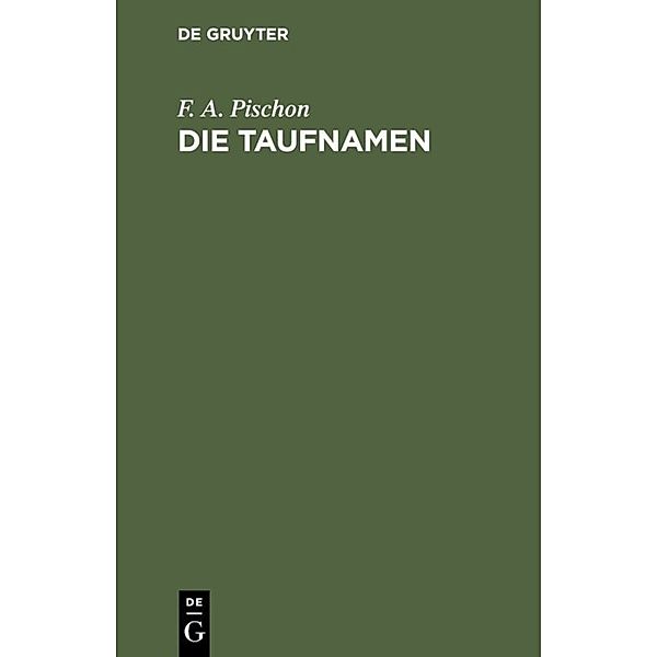 Die Taufnamen, F. A. Pischon