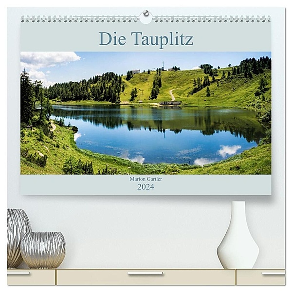 Die Tauplitz (hochwertiger Premium Wandkalender 2024 DIN A2 quer), Kunstdruck in Hochglanz, Marion Gartler