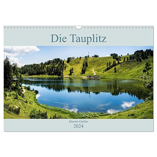 Die Tauplitz (Wandkalender 2024 DIN A3 quer), CALVENDO Monatskalender, Marion Gartler