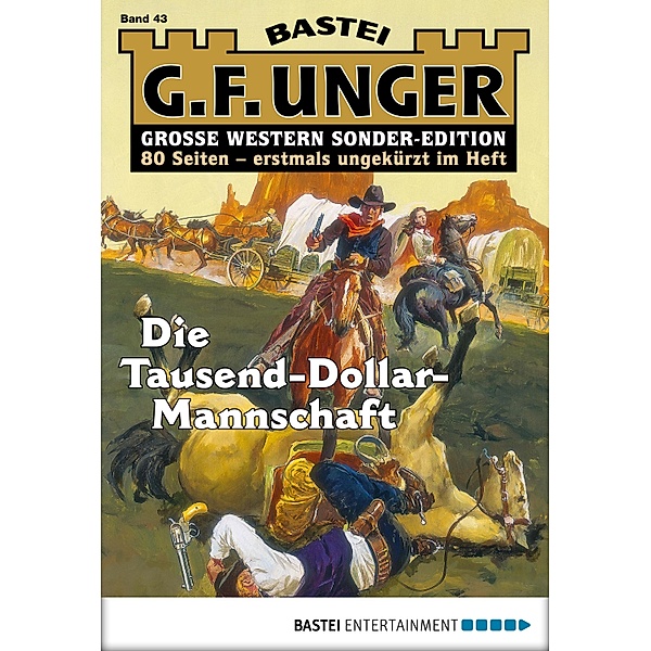 Die Tausend-Dollar-Mannschaft / G. F. Unger Sonder-Edition Bd.43, G. F. Unger