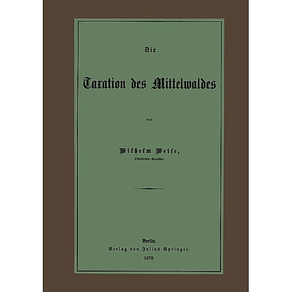 Die Taxation des Mittelwaldes, Wilhelm Weise