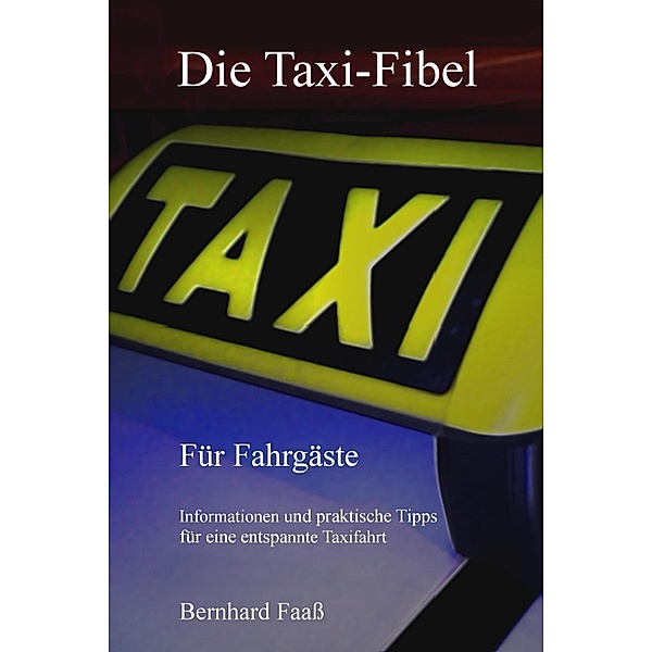 Die Taxi-Fibel, Bernhard Faaß