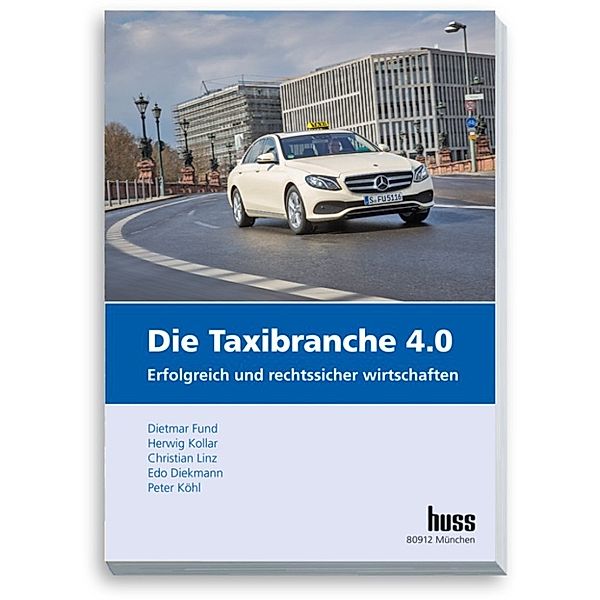 Die Taxibranche 4.0, Herwig Kollar, Christian Linz, Dietmar Fund, Edo Diekmann, Peter Köhl