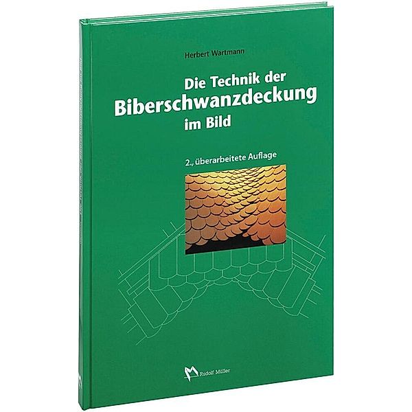 Die Technik der Biberschwanzdeckung, Herbert Wartmann