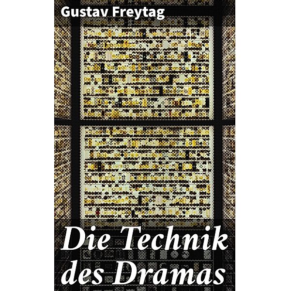 Die Technik des Dramas, Gustav Freytag