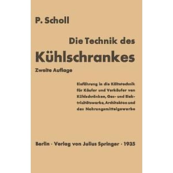 Die Technik des Kühlschrankes, P. Scholl