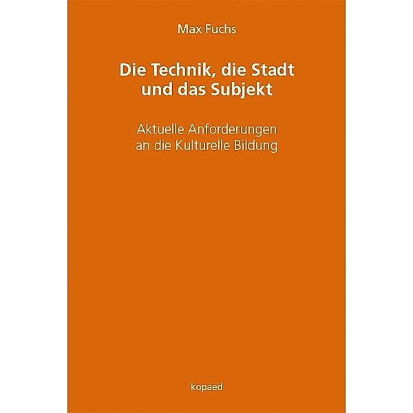 Die Technik, die Stadt und das Subjekt, Max Fuchs