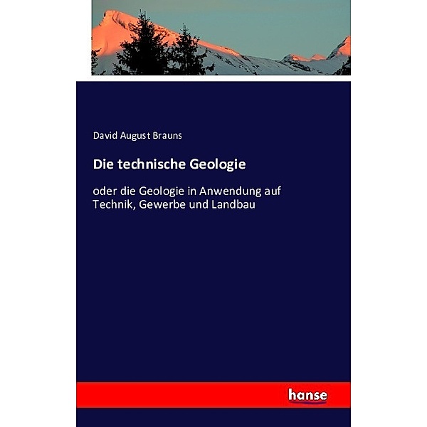 Die technische Geologie, David August Brauns