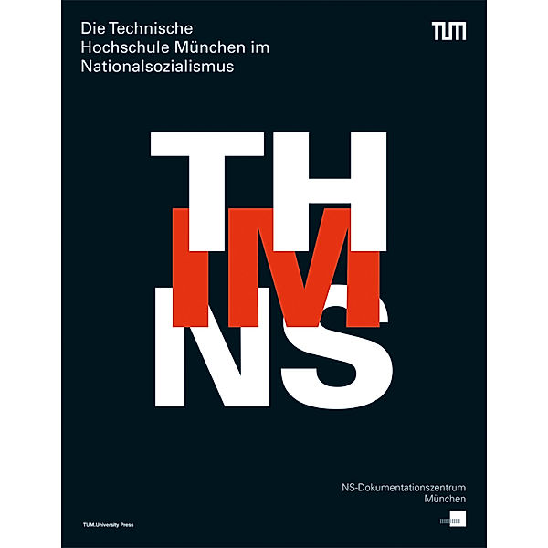 Die Technische Hochschule München im Nationalsozialismus, Wolfgang A. Herrmann, Winfried Nerdinger