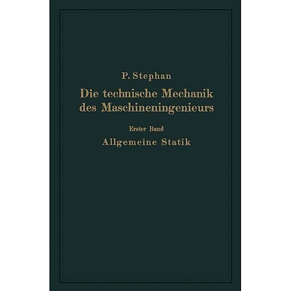 Die technische Mechanik des Maschineningenieurs mit besonderer Berücksichtigung der Anwendungen, Paul Stephan