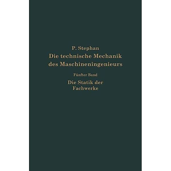 Die technische Mechanik des Maschineningenieurs mit besonderer Berücksichtigung der Anwendungen, P. Stephen