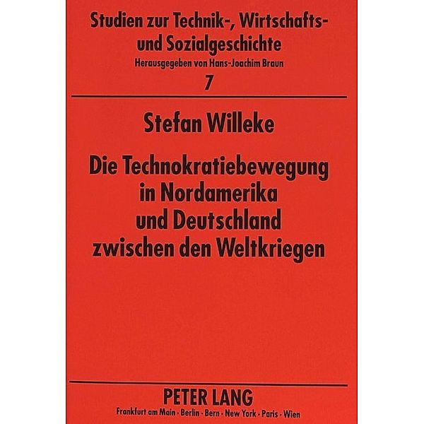 Die Technokratiebewegung in Nordamerika und Deutschland zwischen den Weltkriegen, Stefan Willeke