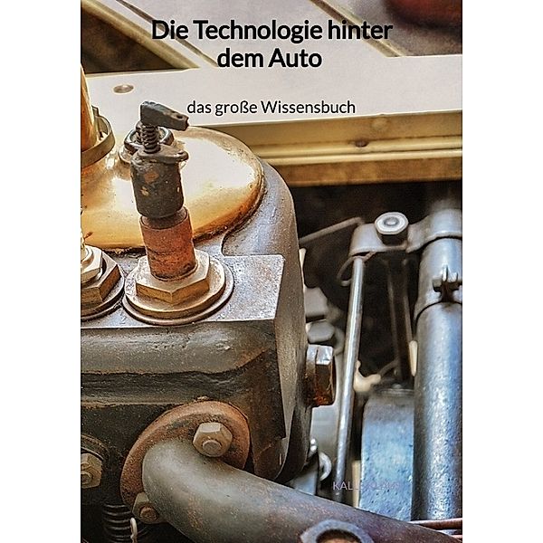 Die Technologie hinter dem Auto - das große Wissensbuch, Kalle Klaus