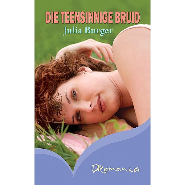 Die Teensinnige Bruid / Romanza, Julia Burger