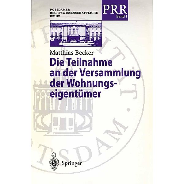 Die Teilnahme an der Versammlung der Wohnungseigentümer / Potsdamer Rechtswissenschaftliche Reihe Bd.1, Matthias Becker