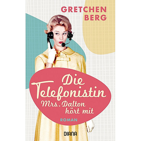 Die Telefonistin - Mrs. Dalton hört mit, Gretchen Berg