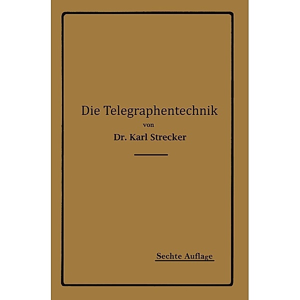 Die Telegraphentechnik, Karl Strecker