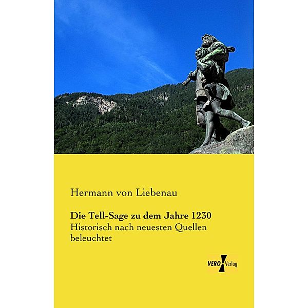 Die Tell-Sage zu dem Jahre 1230, Hermann von Liebenau