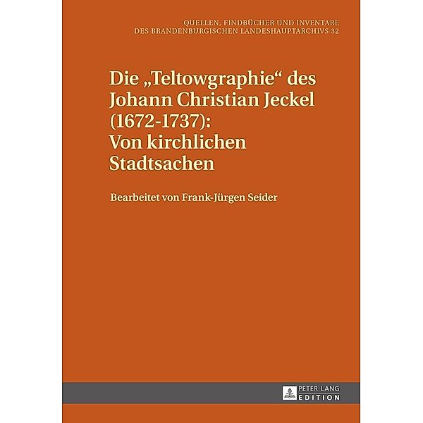 Die Teltowgraphie des Johann Christian Jeckel (1672-1737): Von kirchlichen Stadtsachen