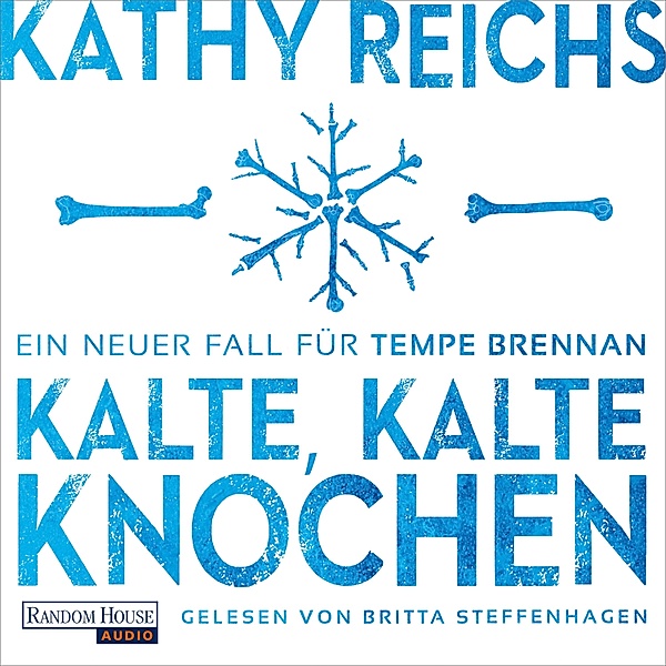 Die Tempe-Brennan-Romane - 21 - Kalte, kalte Knochen, Kathy Reichs