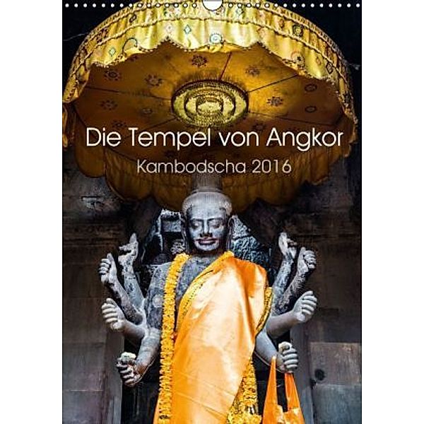 Die Tempel von Angkor (Wandkalender 2016 DIN A3 hoch), Jürgen Wolf