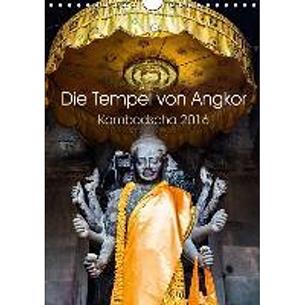 Die Tempel von Angkor (Wandkalender 2016 DIN A4 hoch), Jürgen Wolf