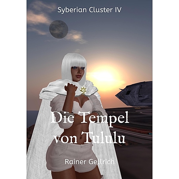 Die Tempel von Tululu / Syberian Cluster Bd.4, Rainer Gellrich