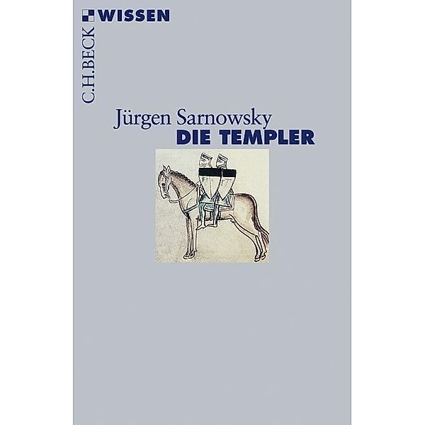 Die Templer / Beck'sche Reihe Bd.2472, Jürgen Sarnowsky