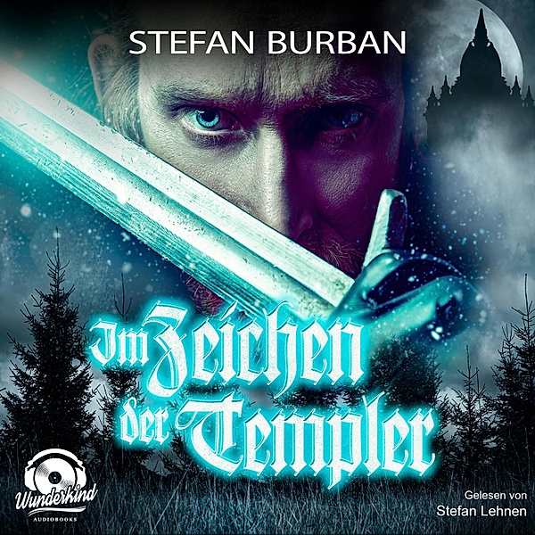 Die Templer im Schatten - 1 - Im Zeichen der Templer, Stefan Burban