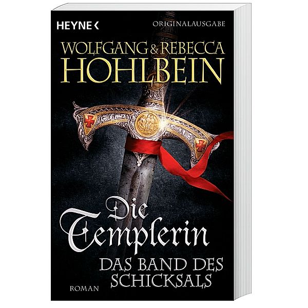 Die Templerin - Das Band des Schicksals / Die Templer Saga Bd.6, Wolfgang Hohlbein, Rebecca Hohlbein