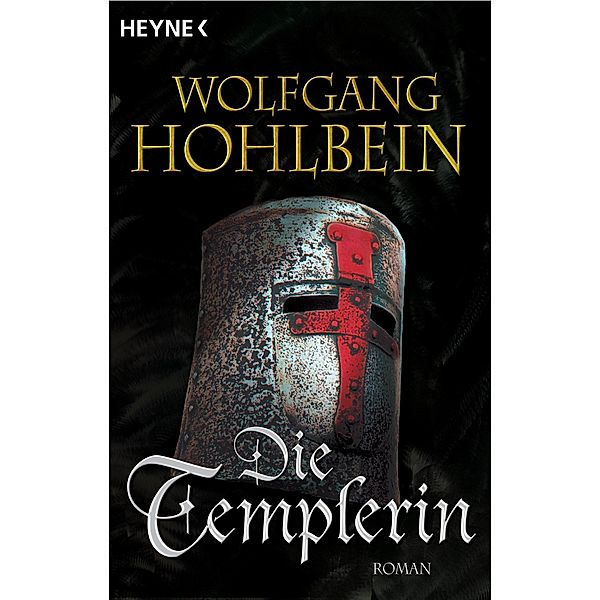 Die Templerin / Die Templer Saga Bd.1, Wolfgang Hohlbein