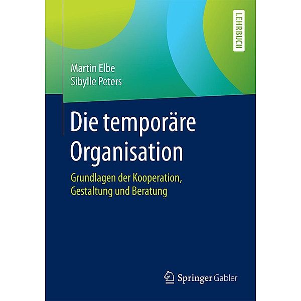 Die temporäre Organisation, Martin Elbe, Sibylle Peters