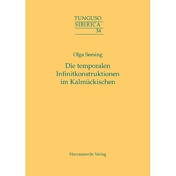 Die temporalen Infinitkonstruktionen im Kalmückischen / Tunguso-Sibirica Bd.34, Olga Seesing