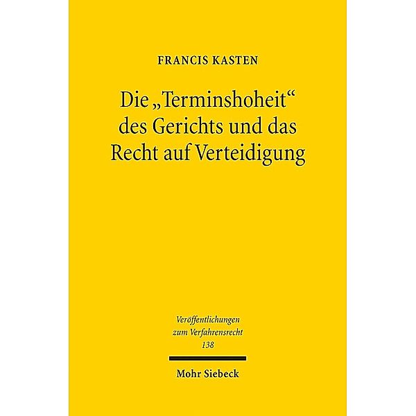 Die Terminshoheit des Gerichts und das Recht auf Verteidigung, Francis Kasten