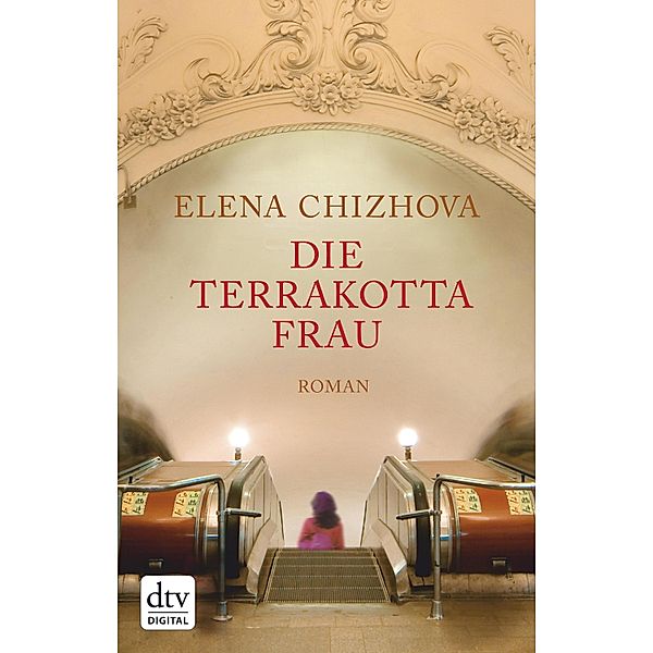 Die Terrakottafrau / dtv- premium, Elena Chizhova