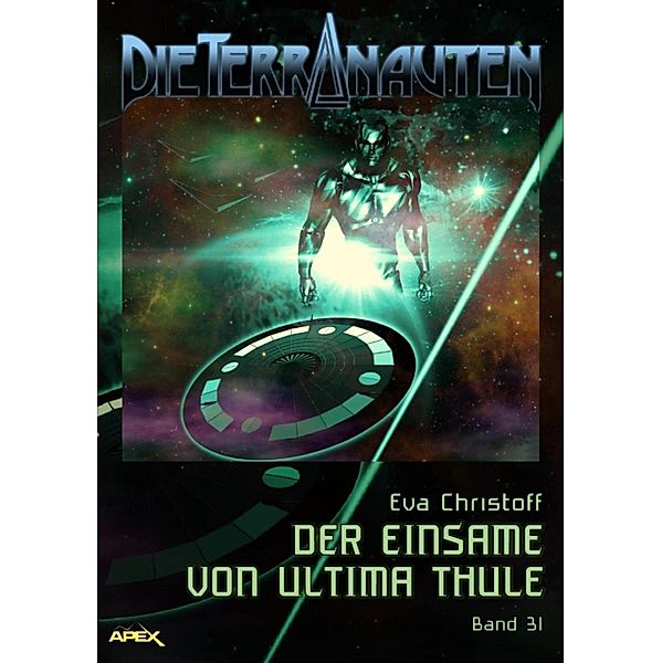 DIE TERRANAUTEN, Band 31: DER EINSAME VON ULTIMA THULE / DIE TERRANAUTEN Bd.31, Eva Christoff