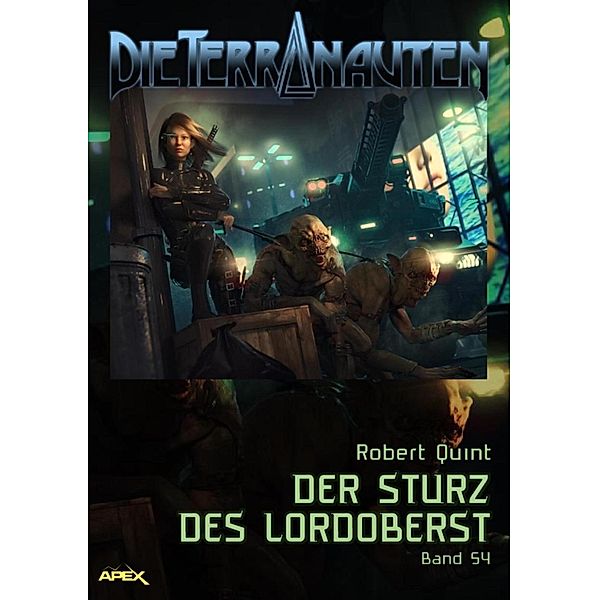 DIE TERRANAUTEN, Band 54: DER STURZ DES LORDOBERST, Robert Quint