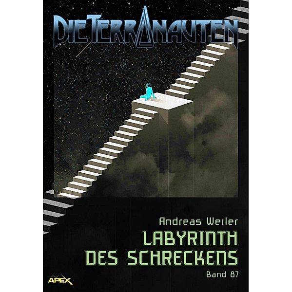 DIE TERRANAUTEN, Band 87: LABYRINTH DES SCHRECKENS, Andreas Weiler