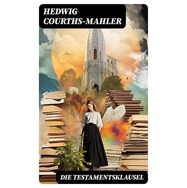 Die Testamentsklausel, Hedwig Courths-Mahler