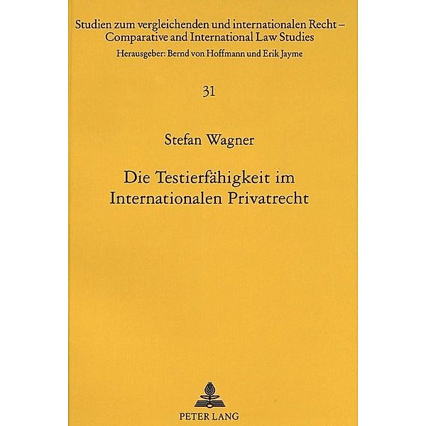 Die Testierfähigkeit im Internationalen Privatrecht, Stefan Wagner