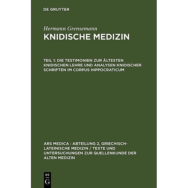 Die Testimonien zur ältesten knidischen Lehre und Analysen knidischer Schriften im Corpus Hippocraticum / Ars Medica / Abteilung 2, Griechisch-lateinische Medizin Bd.4, Hermann Grensemann