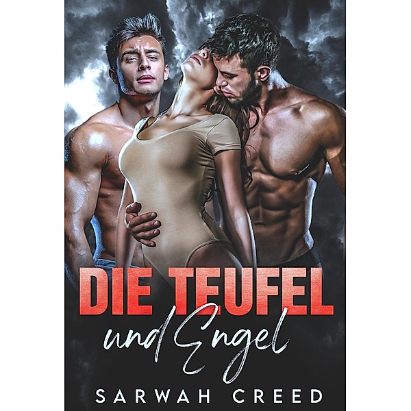 Die Teufel und Engel (Freunde mit gewissen Vorzügen, #1) / Freunde mit gewissen Vorzügen, Sarwah Creed
