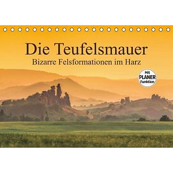 Die Teufelsmauer - Bizarre Felsformationen im Harz (Tischkalender 2016 DIN A5 quer), LianeM