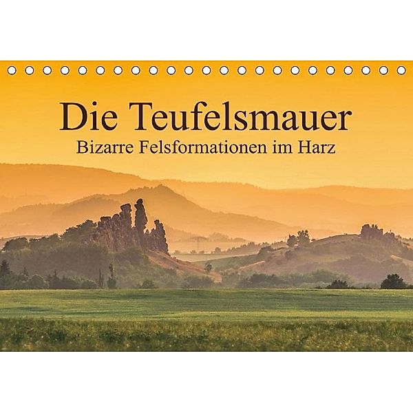 Die Teufelsmauer - Bizarre Felsformationen im Harz (Tischkalender 2017 DIN A5 quer), LianeM