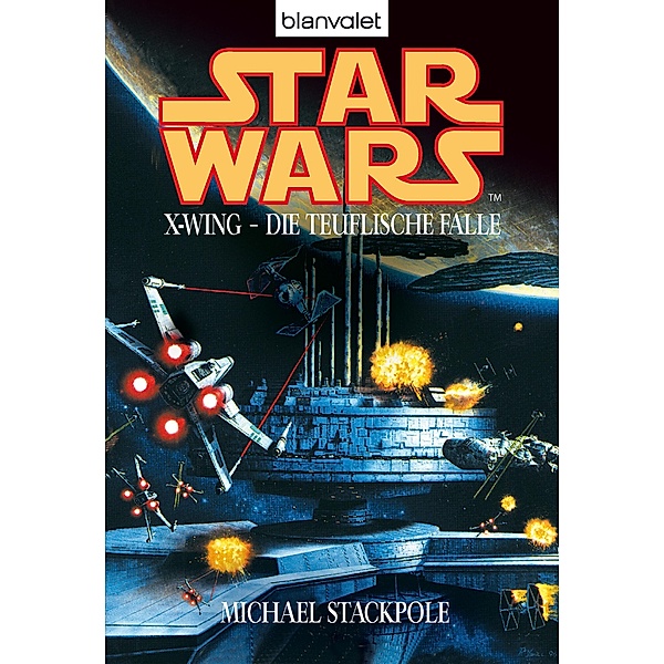 Die teuflische Falle / Star Wars - X-Wing Bd.3, Michael A. Stackpole