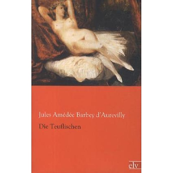 Die Teuflischen, Jules Barbey d'Aurevilly