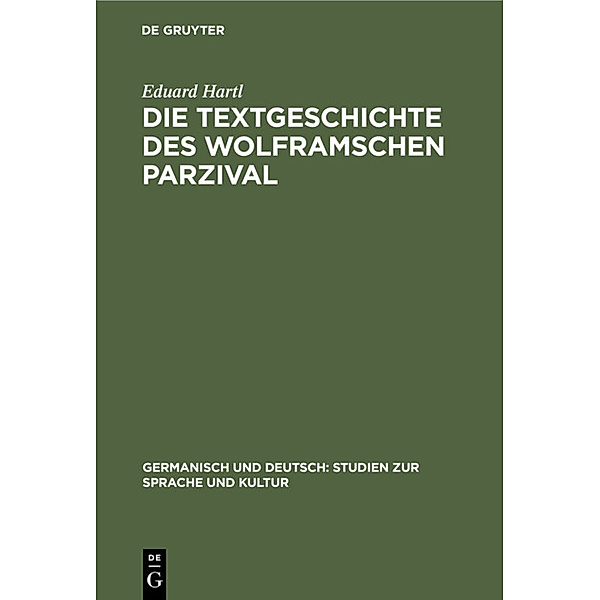 Die Textgeschichte des Wolframschen Parzival, Eduard Hartl