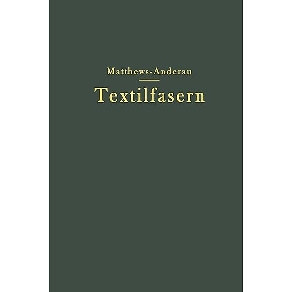 Die Textilfasern, J. Merritt Matthews, Walter Anderau, H. E. Fierz-David