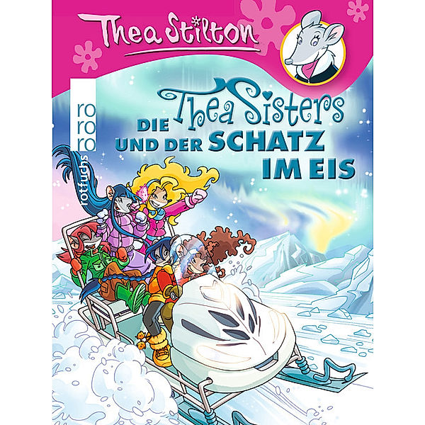 Die Thea Sisters und der Schatz im Eis / Thea Sisters Bd.7, Thea Stilton