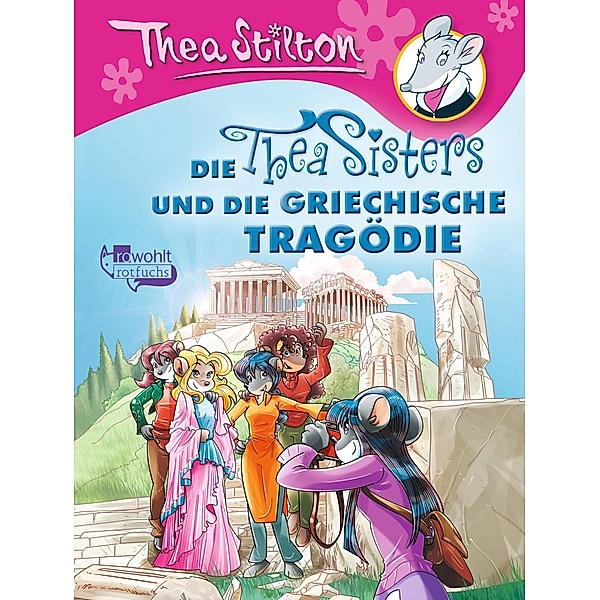 Die Thea Sisters und die griechische Tragödie / Thea Sisters Bd.15, Thea Stilton